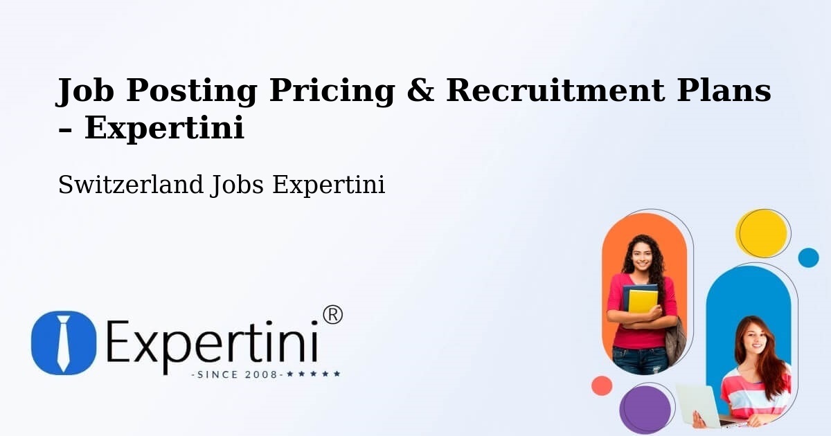 Job Posting Pricing & Recruitment Plans – Paudex - Paudex, Switzerland Jobs Expertini